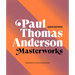 Paul Thomas Anderson: Masterworks: A Filmmaker's Creative Journey