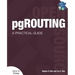 pgRouting: A Practical Guide