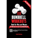 111 Dumbbell Workouts Book for Men and Women: With only 2 Dumbbells. Workout Journal Log Book of 111 Dumbbell Workout Routines to Build Muscle. Workou