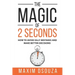 The Magic of 2 Seconds: Make Better Decisions, Avoid Silly Mistakes and Become Self Aware