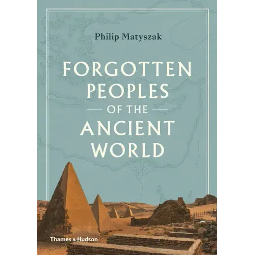 Forgotten Peoples of the Ancient World