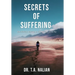 The Secrets of Suffering: The Biblical Formula to Understanding Suffering