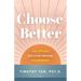 Choose Better: The Optimal Decision-Making Framework