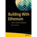 Building with Ethereum: Products, Protocols, and Platforms