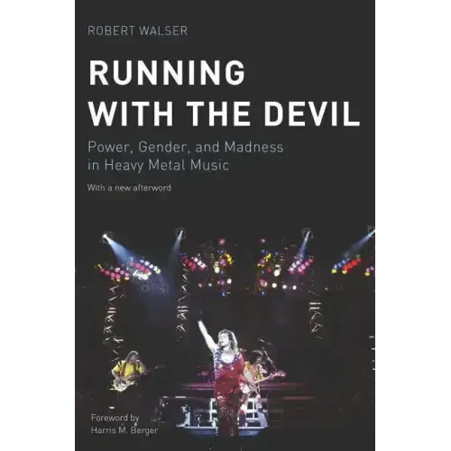Running with the Devil: Power, Gender, and Madness in Heavy Metal Music