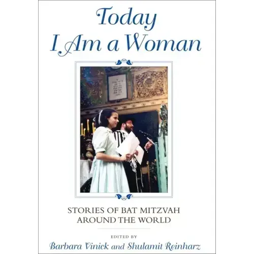 Today I Am a Woman: Stories of Bat Mitzvah Around the World
