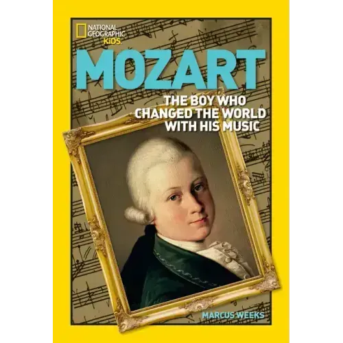 Mozart: The Boy Who Changed the World with His Music