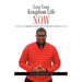 Live Your Kingdom Life Now