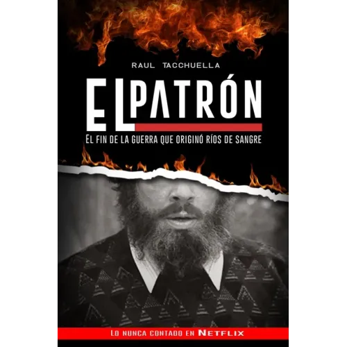 El Patron: El fin de la guerra que originó ríos de sangre