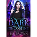 Dark Becoming