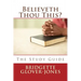 Believeth Thou This?: The Study Guide
