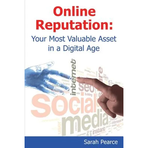 Online Reputation: Your Most Valuable Asset in a Digital Age
