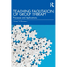 Teaching Facilitation of Group Therapy: Processes and Applications