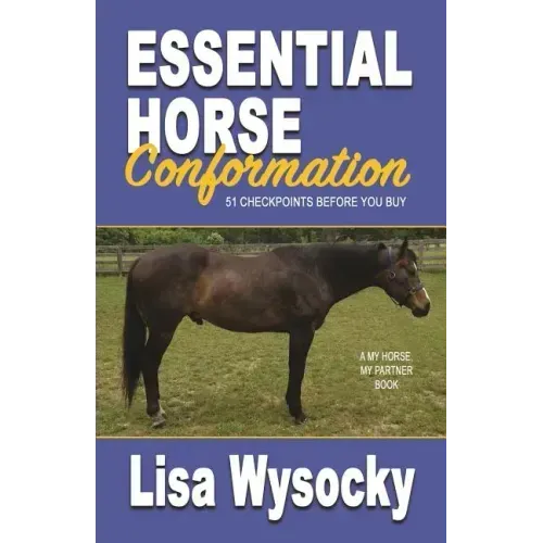 Essential Horse Conformation: 51 Checkpoints Before You Buy