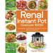 Renal Instant Pot Cookbook #2020: Low Sodium, Low Potassium and Easy-to-follow Instant Pot Recipes Managing Kidney Disease and Avoiding Dialysis 30-Da