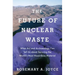 Future of Nuclear Waste: What Art and Archaeology Can Tell Us about Securing the World's Most Hazardous Material