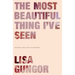 The Most Beautiful Thing I've Seen: Opening Your Eyes to Wonder