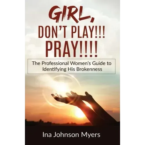 Girl, Don't Play!!! Pray!!!!