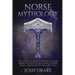 Norse Mythology: The Complete Guide to Norse Gods and Viking Mythology Including Legends, Beliefs, Heroes, Myths and Fairy Tales
