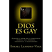 Dios es gay: Alegato a favor de la comunidad lésbica, gay, bisexual, transexual y transgénero