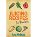 Juicing Recipes for Newbies