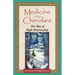 Medicine of the Cherokee: The Way of Right Relationship