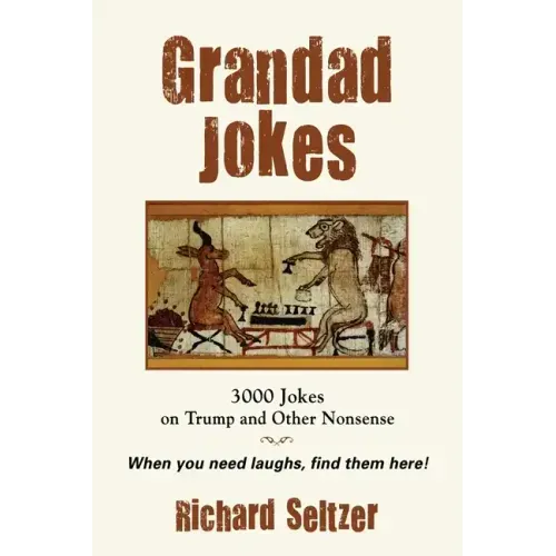 Grandad Jokes: 3000 Jokes on Trump and Other Nonsense