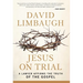 Jesus on Trial: A Lawyer Affirms the Truth of the Gospel