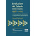EVOLUCIÓN DEL ESTADO VENEZOLANO 1958-2015. De la conciliación de intereses al populismo autoritario