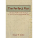 The Perfect Plan: The Story That Reveals the Secret of the World's Elite Sales and Marketing Teams