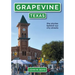 Grapevine, Texas: the stories behind our city streets