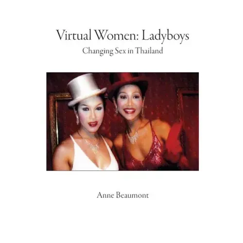 Virtual Women: Ladyboys: Changing sex in Thailand