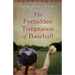 The Forbidden Temptation of Baseball