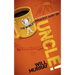 Uncle: The Definitive Guide for Becoming the World's Greatest Aunt or Uncle