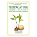 Propagating Fruit Plants: Rare and Heritage Fruit Growing #1