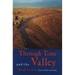 Through Time and the Valley