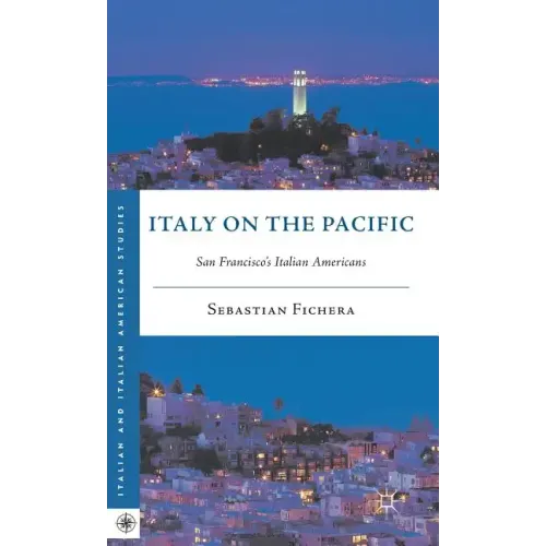 Italy on the Pacific: San Francisco's Italian Americans
