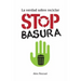 Stop Basura: La Verdad Sobre Reciclar