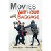 Movies Without Baggage: A Guide to Ultra-Low-Budget Filmmaking