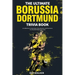 The Ultimate Borussia Dortmund Trivia Book: A Collection of Amazing Trivia Quizzes and Fun Facts for Die-Hard Borussia DVB Fans!