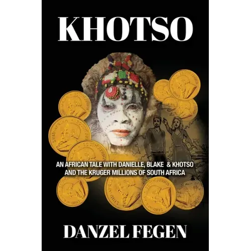 Khotso: An African Tale with Danielle, Blake & Khotso and the Kruger Millions of South Africa