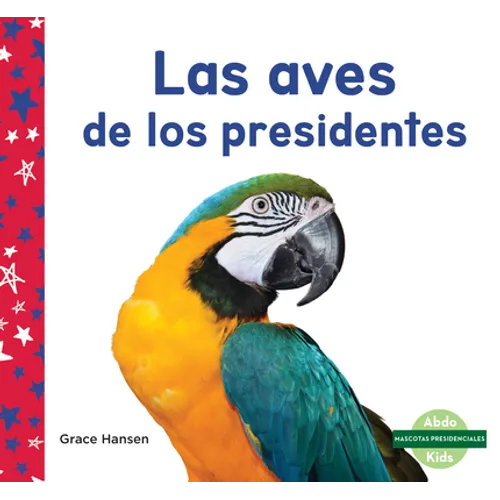 Las Aves de Los Presidentes (Birds of Presidents)