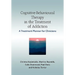 Cognitive-Behavioural Therapy in the Treatment of Addiction: A Treatment Planner for Clinicians