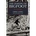 The Making of Bigfoot: The Inside Story
