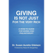 Giving is Not Just for the Very Rich: A How-To Guide for Giving and Philanthropy