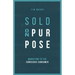Sold On Purpose: Marketing to The Conscious Consumer