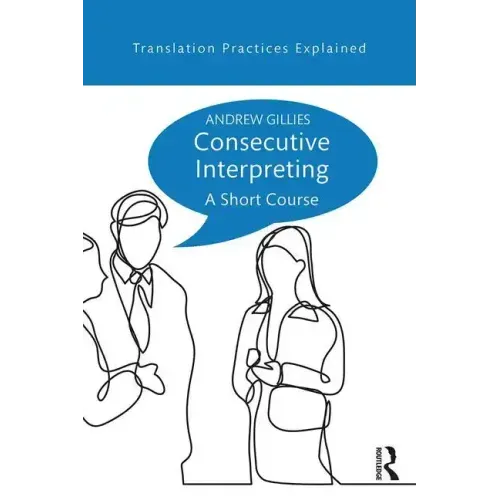 Consecutive Interpreting: A Short Course