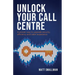 Unlock Your Call Centre: A proven way to upgrade security, efficiency and caller experience