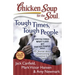 Chicken Soup for the Soul: Tough Times, Tough People: 101 Stories about Overcoming the Economic Crisis and Other Challenges