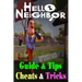 Hello Neighbor: GUIDE & TIPS, CHEATS & TRICKS: How to Play with Hello Neighbor Complete Guide